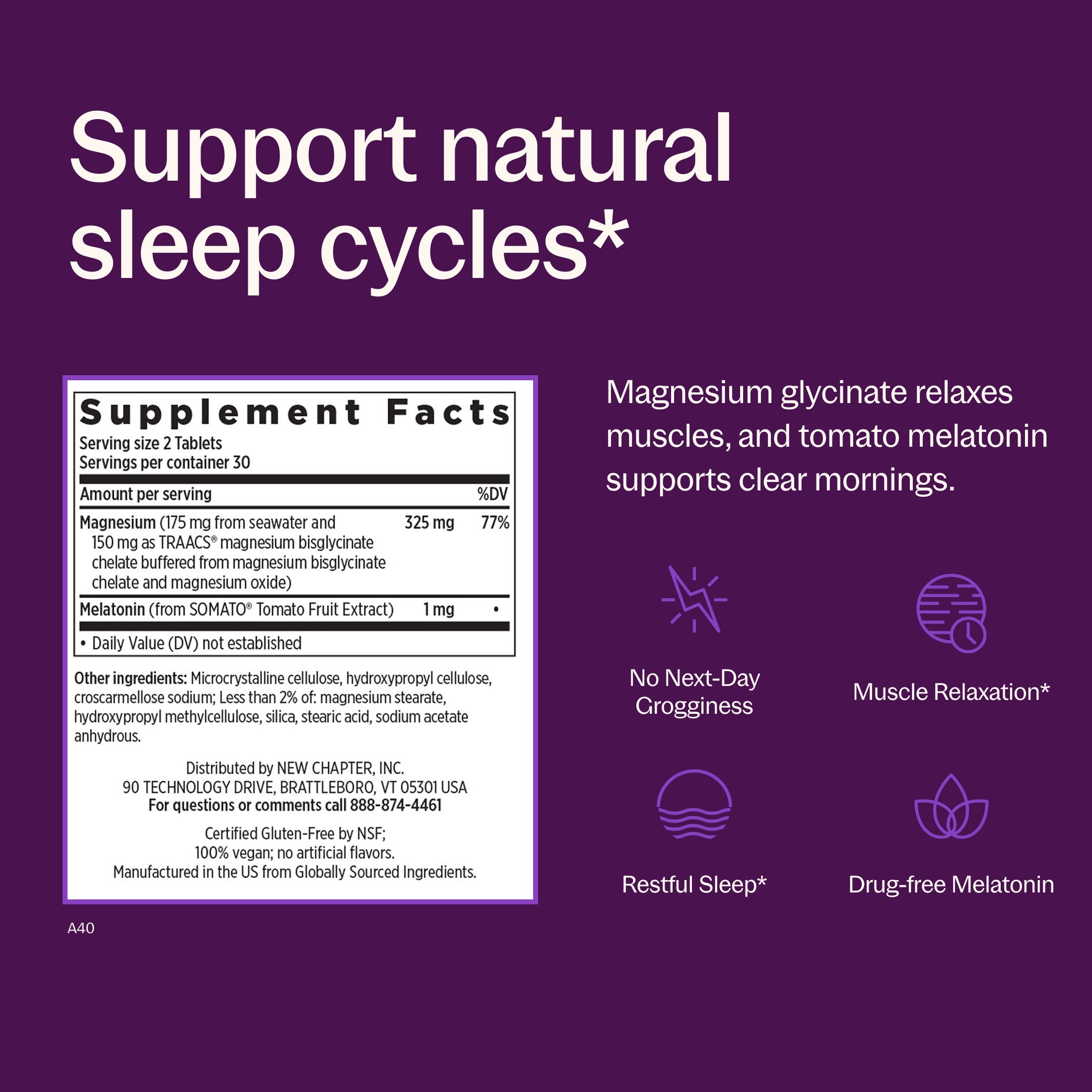 Support natural sleep cycles, No Next-Day Grogginess, Muscle Relaxation*, Restful Sleep*, Drug-free Melatonin, Supplement Facts Panel