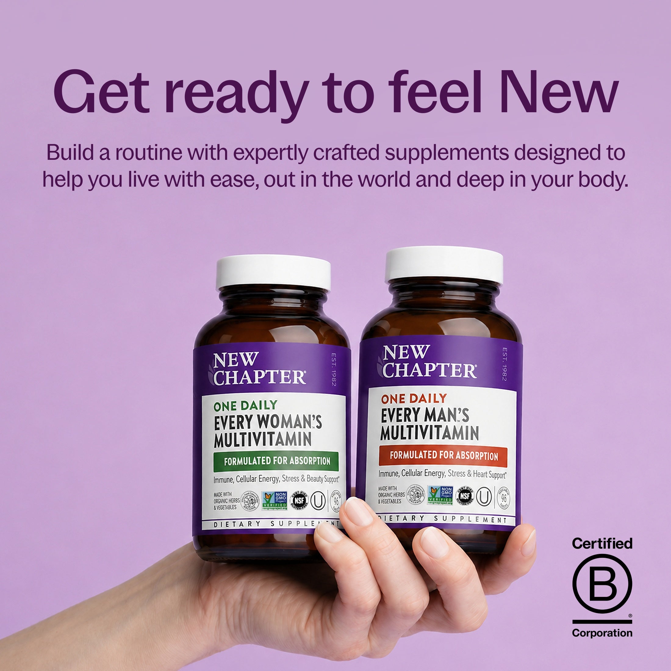 Get ready to feel New, New Chapter Every Woman's One Daily Multivitamin Bottle, New Chapter Every Man's Multivitamin One Daily Bottle, B-Corp Certified