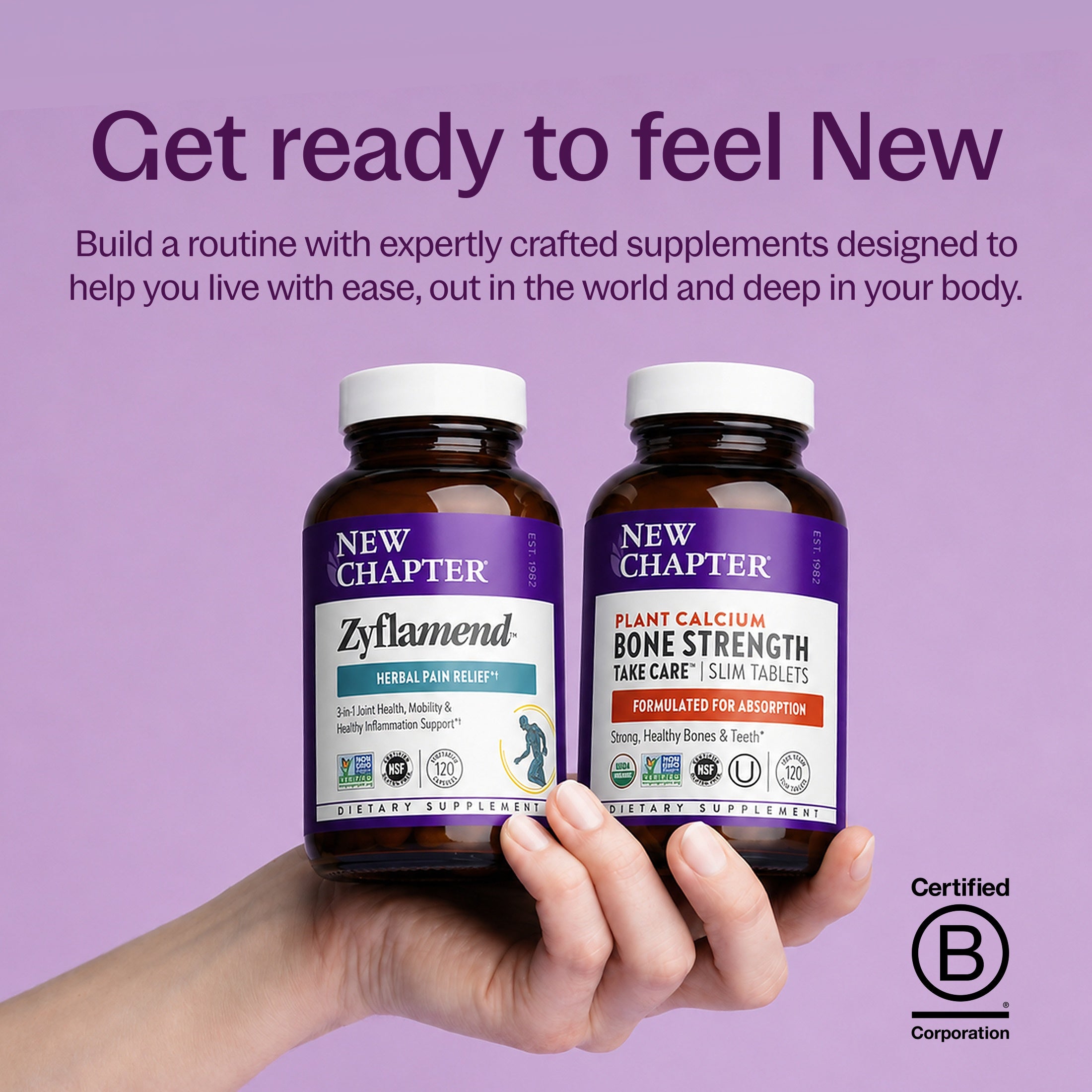 Get ready to feel New, New Chapter Zyflamend Bottle, New Chapter Bone Strength Take Care Bottle, B-Corp Certified