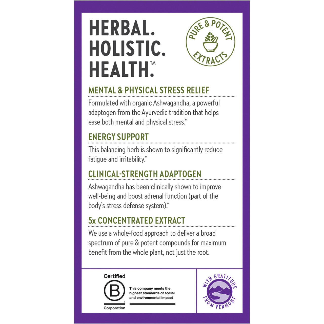 Herbal. Holistic. Health. Mental & Physical Stress Relief. Energy Support. Clinical-Strength Adaptogen. 5X Concentrated Extract.