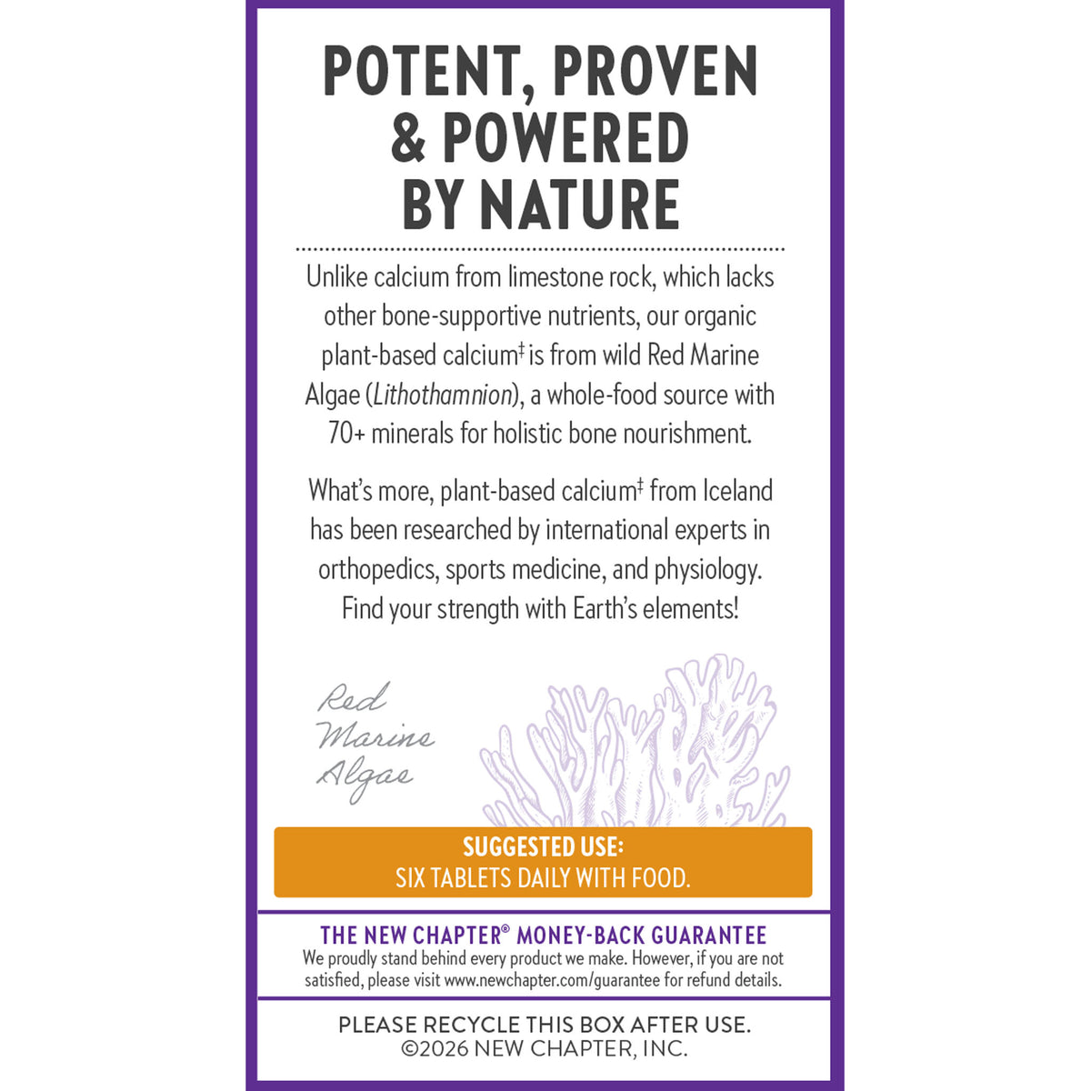 Our Organic plant calcium is from wild red marine algae (Lithothamnion), a whole-food source with 70+ minerals for holistic bone nourishment