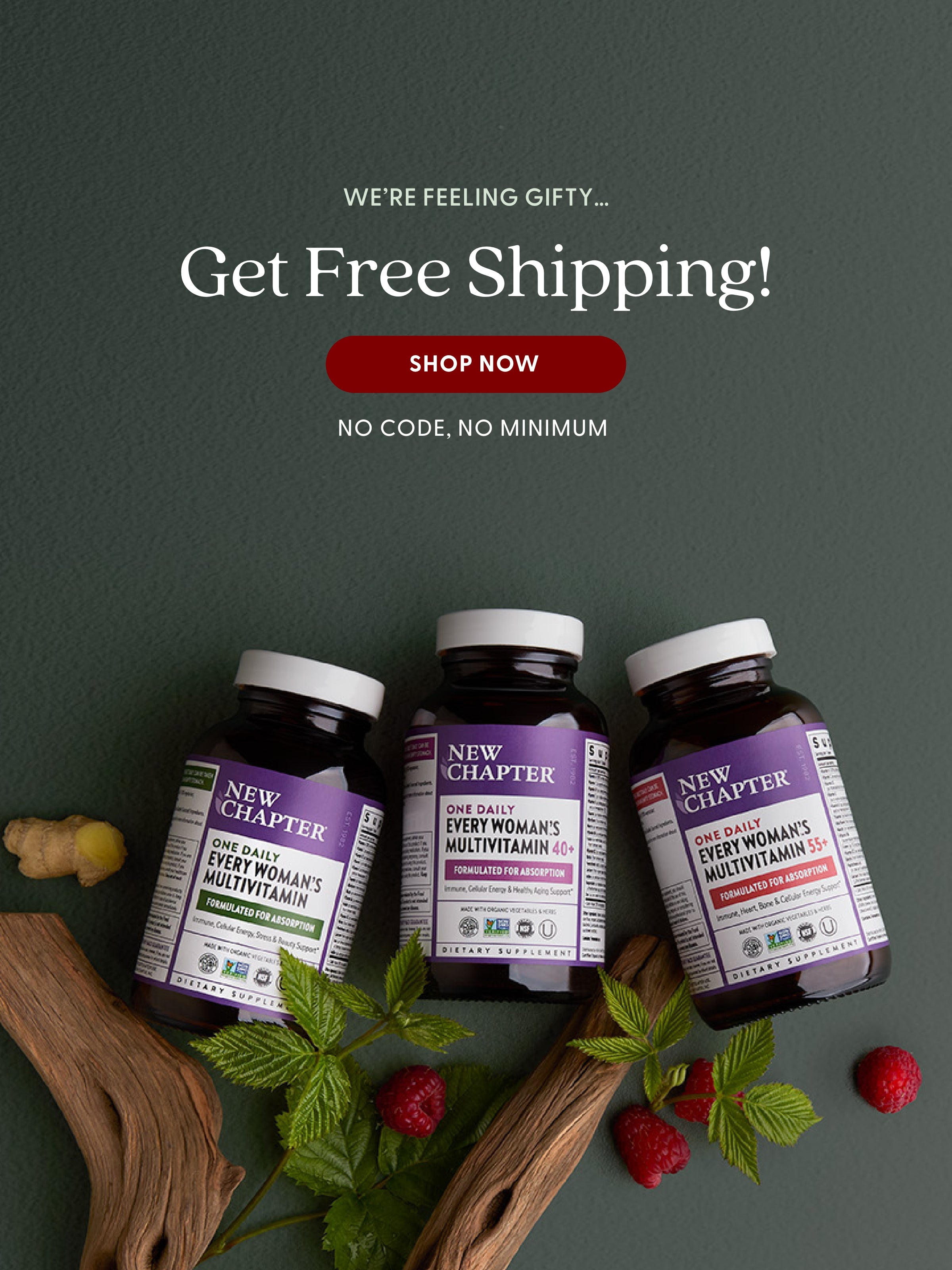 Get Free Shipping! SHOP NOW No Code, No Minimum