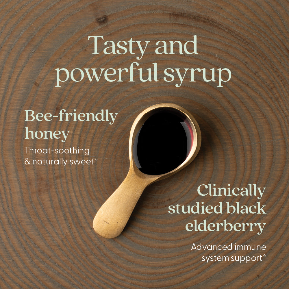 Tasty and powerful syrup. Bee-friendly honey Throat-soothing & naturally sweet* Clinically studied black elderberry Advanced immune system support*