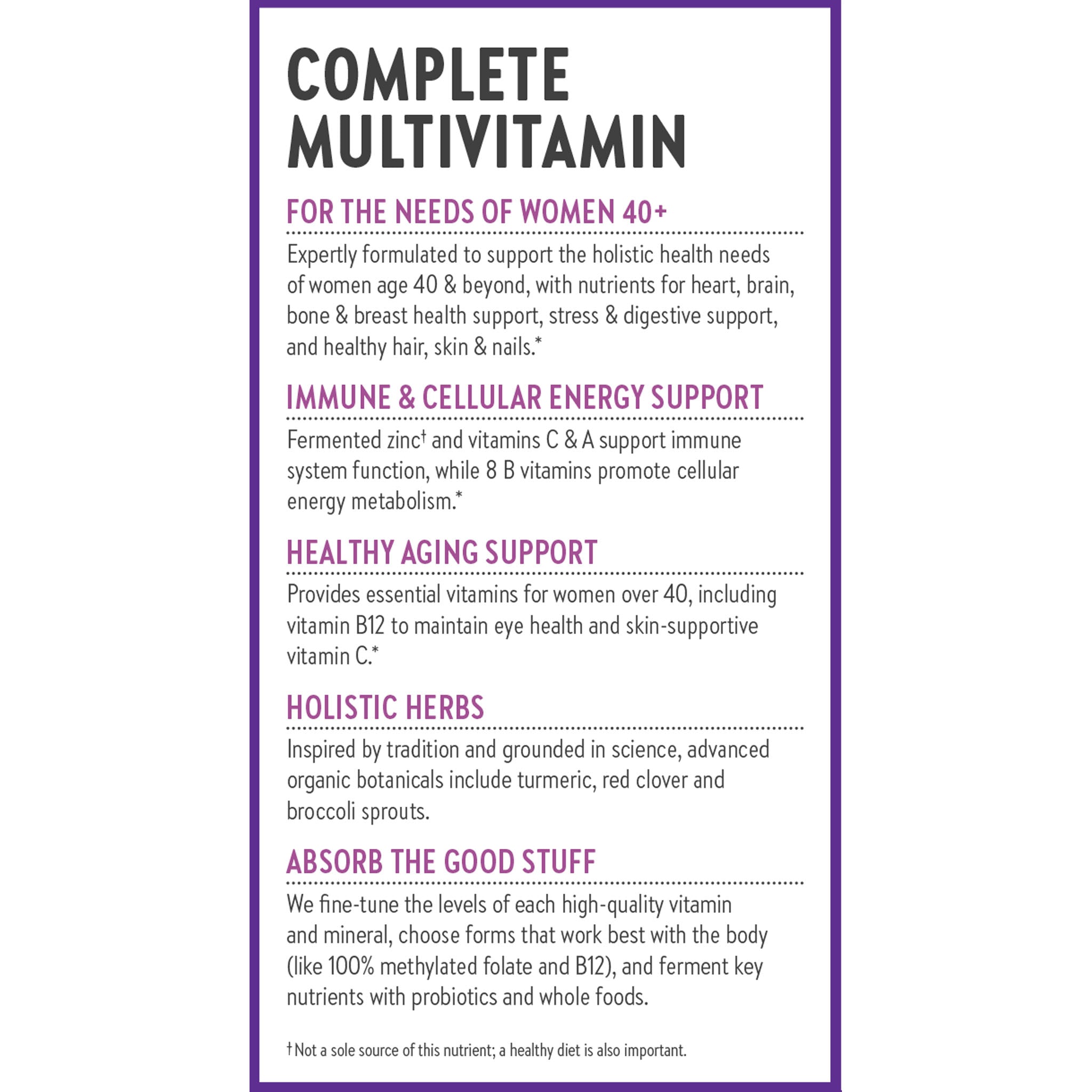 Complete Multivitamin, For the needs of Women 40+, Immune & Cellular Energy Support, Healthy Aging Support, Holistic Herbs, Absorb the Good Stuff