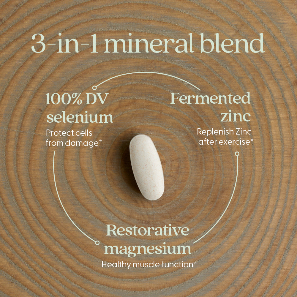 3-in-1 mineral blend. 100% DV selenium Protects cells from damage* Fermented zinc Replenishes Zinc after exercise* Restorative magnesium Healthy muscle function*