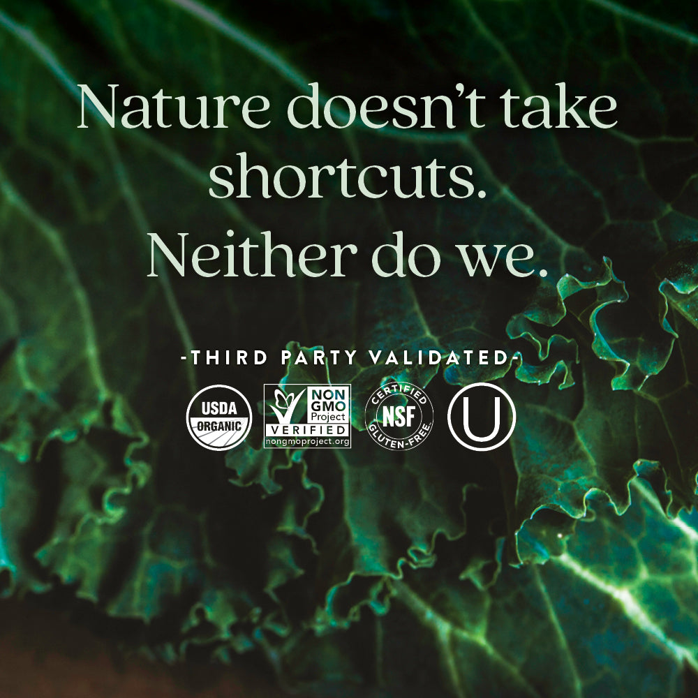 Third Party Validated. USDA Organic, Non-GMO Project Verified, Certified NSF Gluten-Free, Kosher