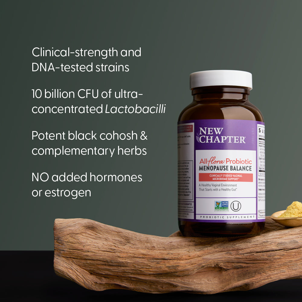 Clinical-strength and DNA-tested strains. 10 billion CFU of ultra-concentrated Lactobacilli. Potent black cohosh & complementary herbs. NO added hormones or estrogen