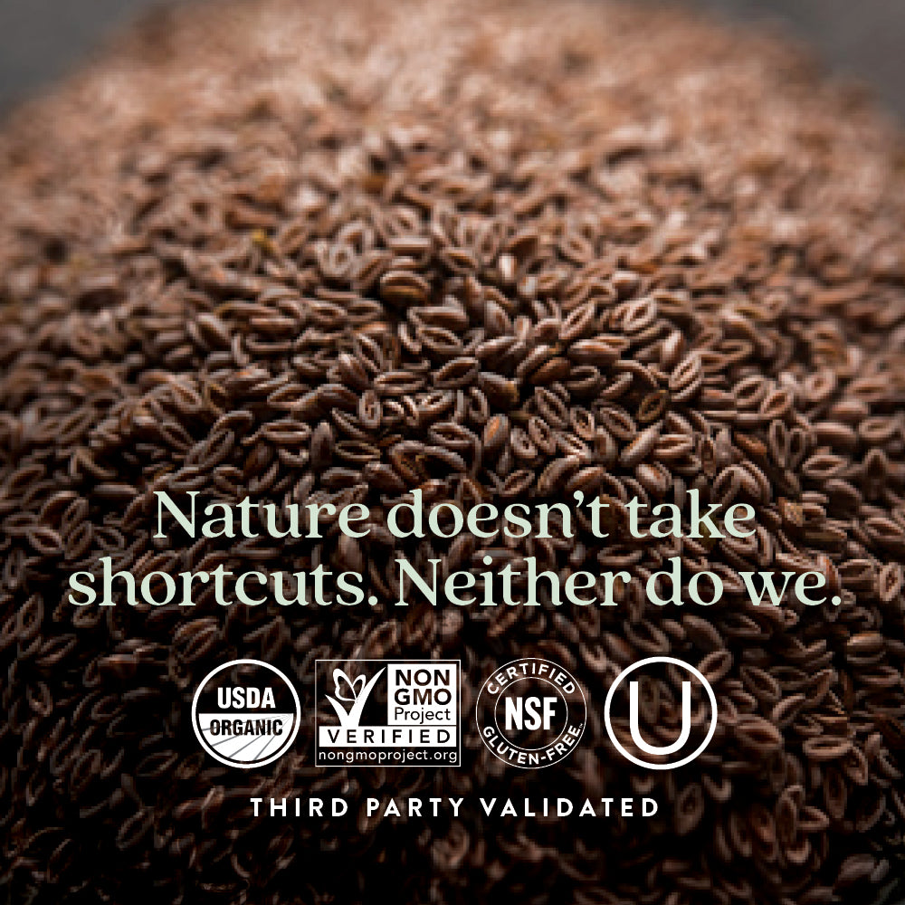 USDA Organic, Non-GMO Project Verified, Certified NSF Gluten-Free, Kosher. Third party validated.