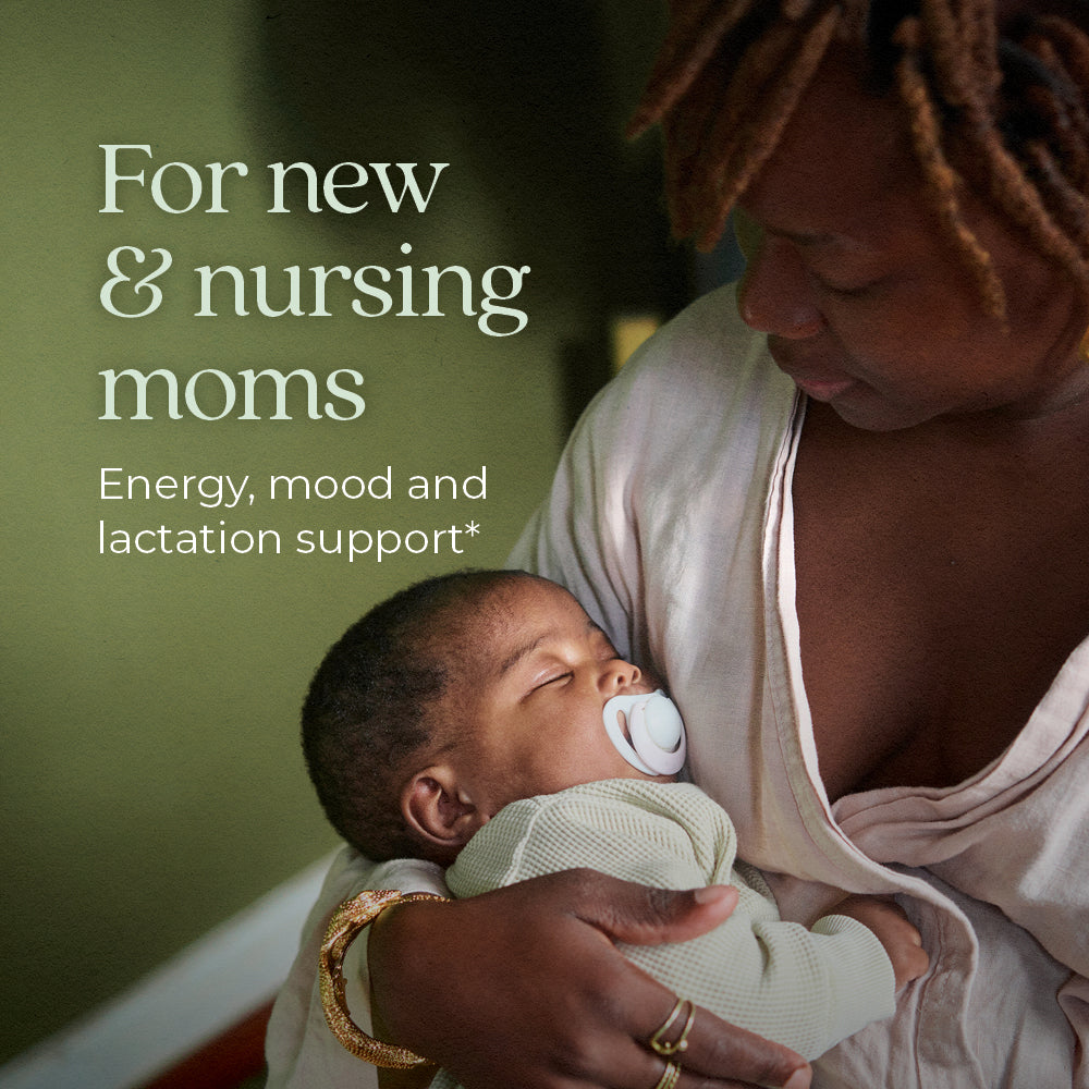 For new & nursing moms, energy, mood and lactation support