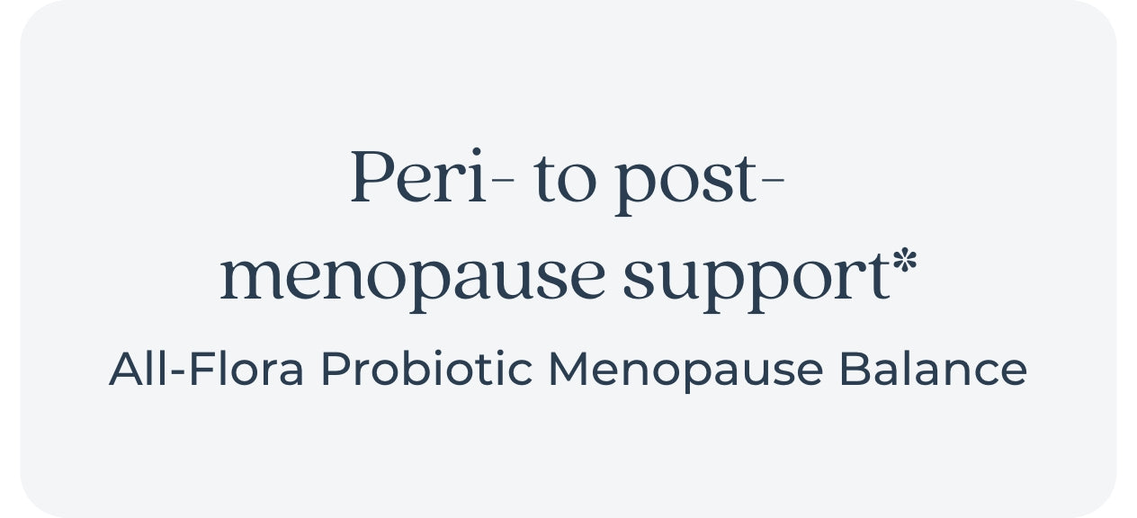 peri- to post- menopause support all flora probiotic menopause balance