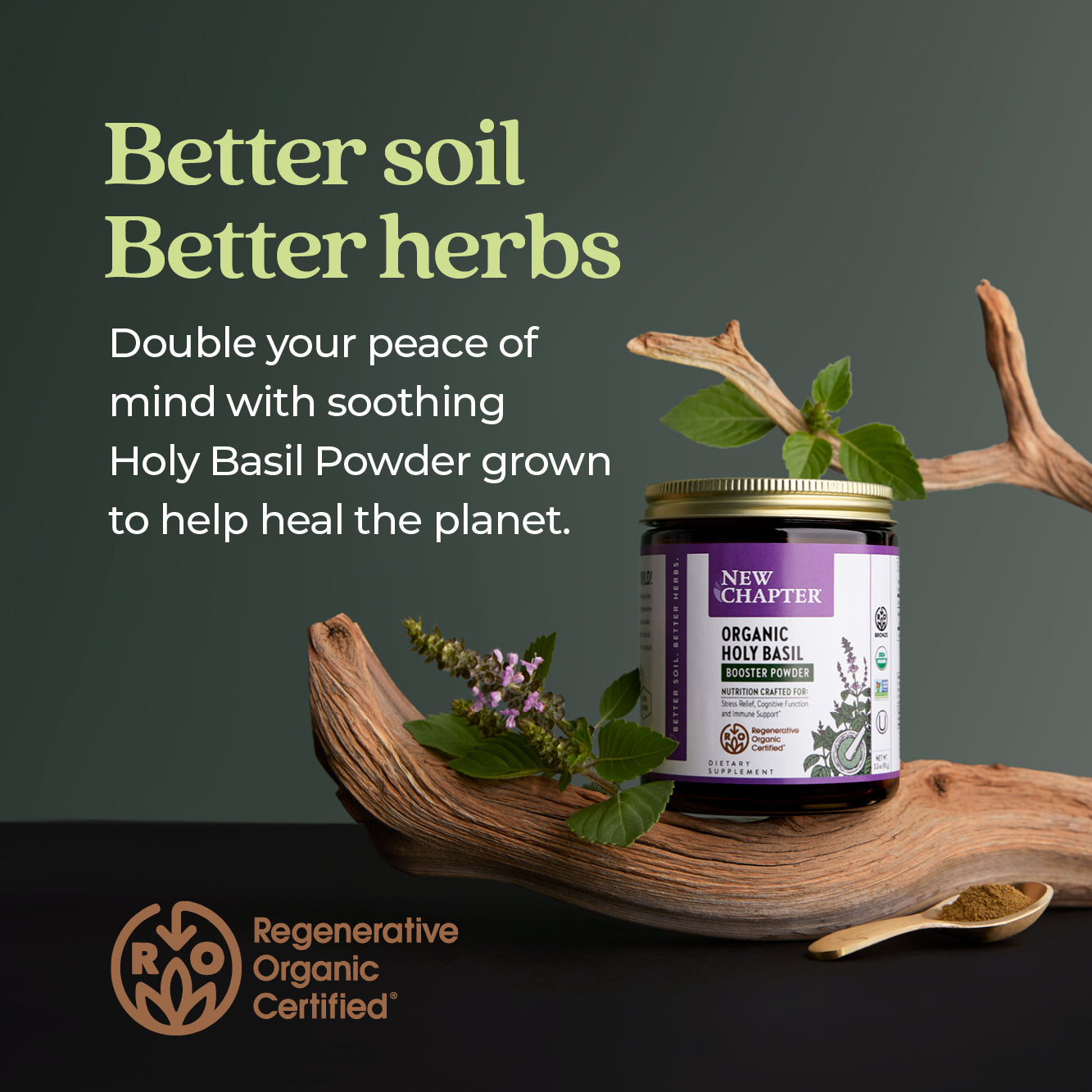 Better soil Better herbs. Double your peace of mind with soothing Holy Basil Powder grown to help heal the planet. Regenerative Organic Certified*