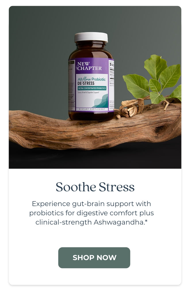 Soothe Stress
Experience gut-brain support with probiotics for digestive comfort plus clinical-strength Ashwagandha.*