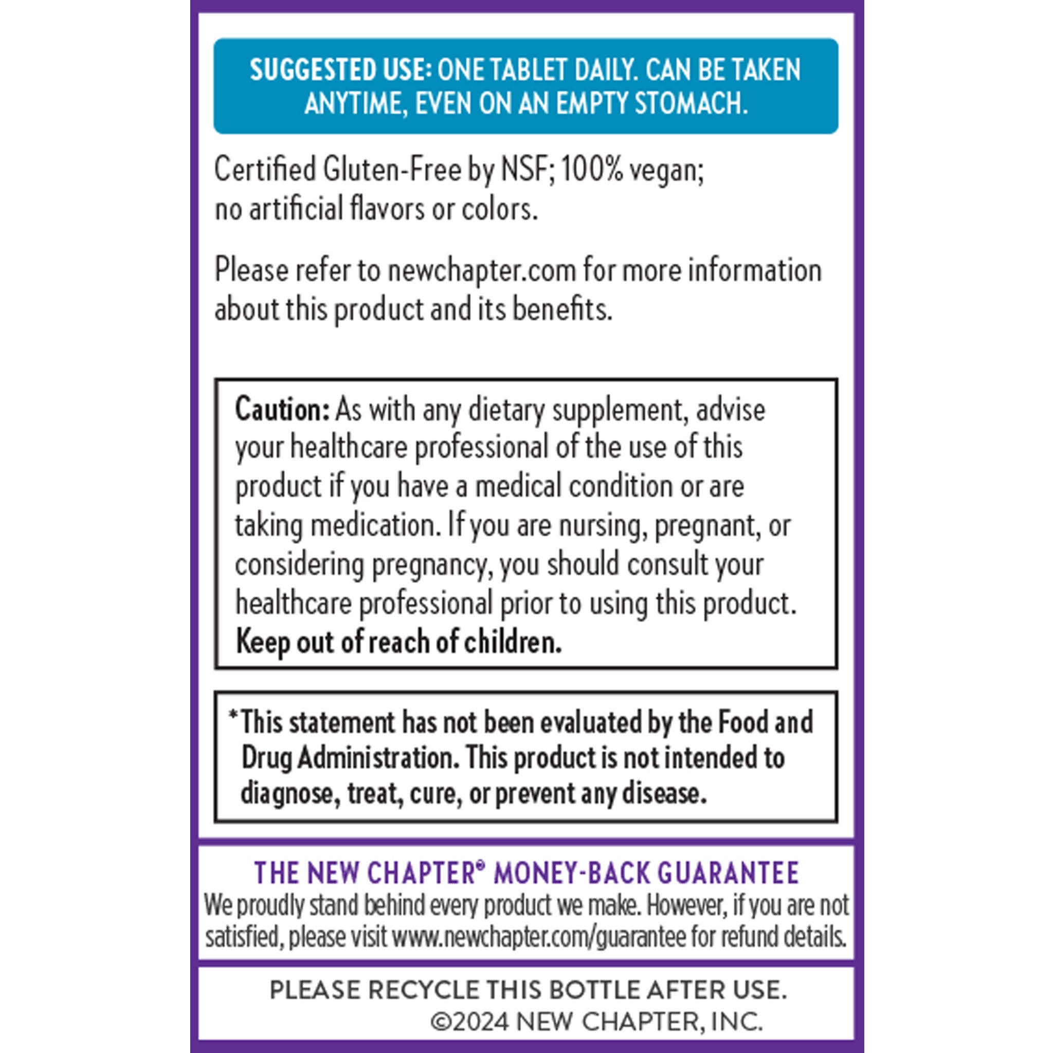 Suggested Use: One tablet daily. Can be taken anytime, even on an empty stomach