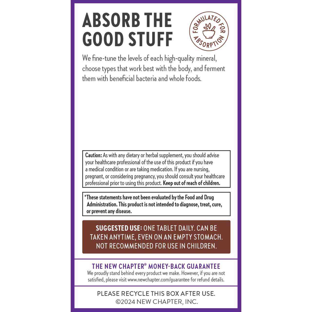 We fine-tune the levels of each high-quality mineral, choose types that work best with the body, and ferment them with beneficial bacteria and whole foods.