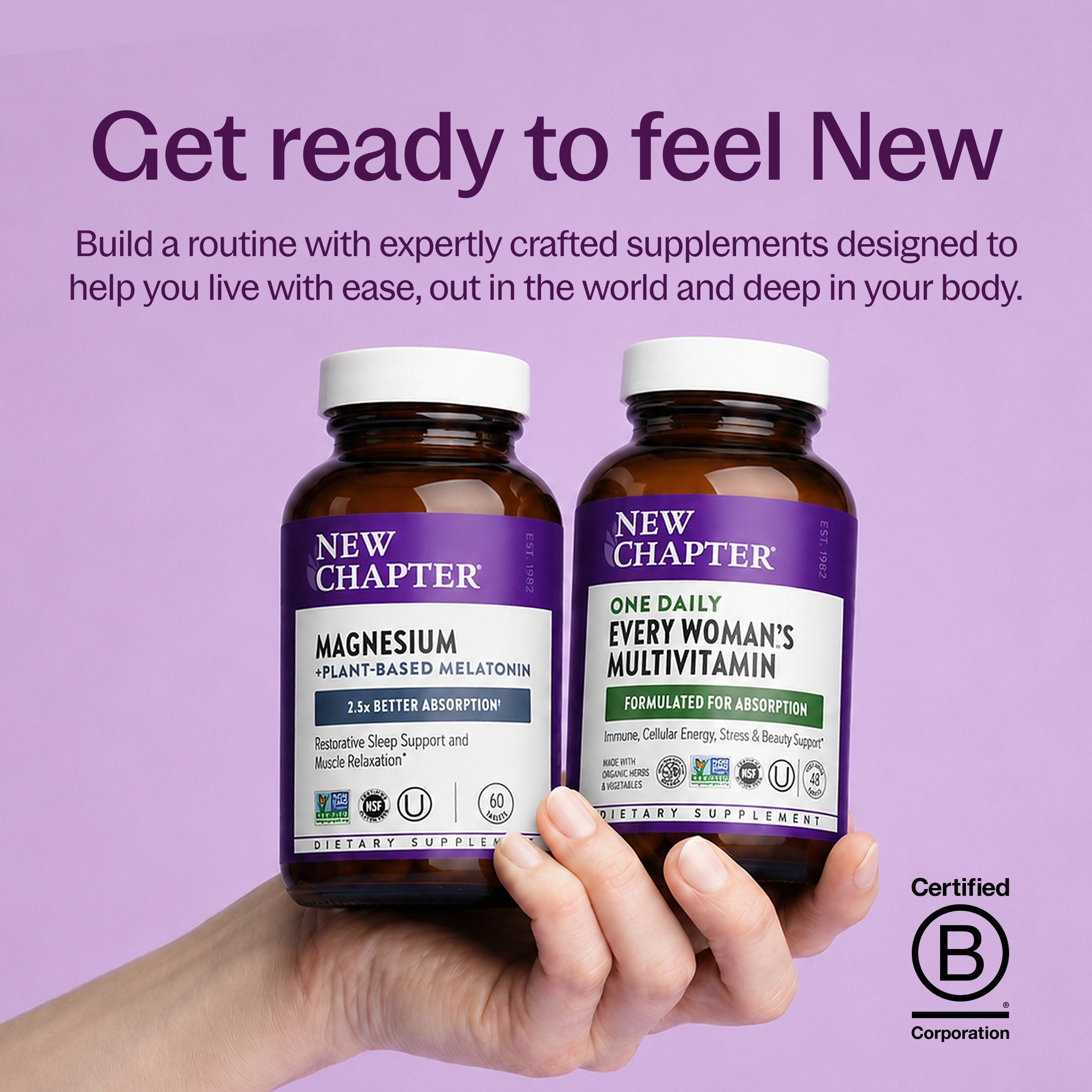 Get ready to feel New, New Chapter Magnesium + Plant-Based melatonin Bottle, New Chapter Every Woman's One Daily Multivitamin Bottle, B-Corp Certified