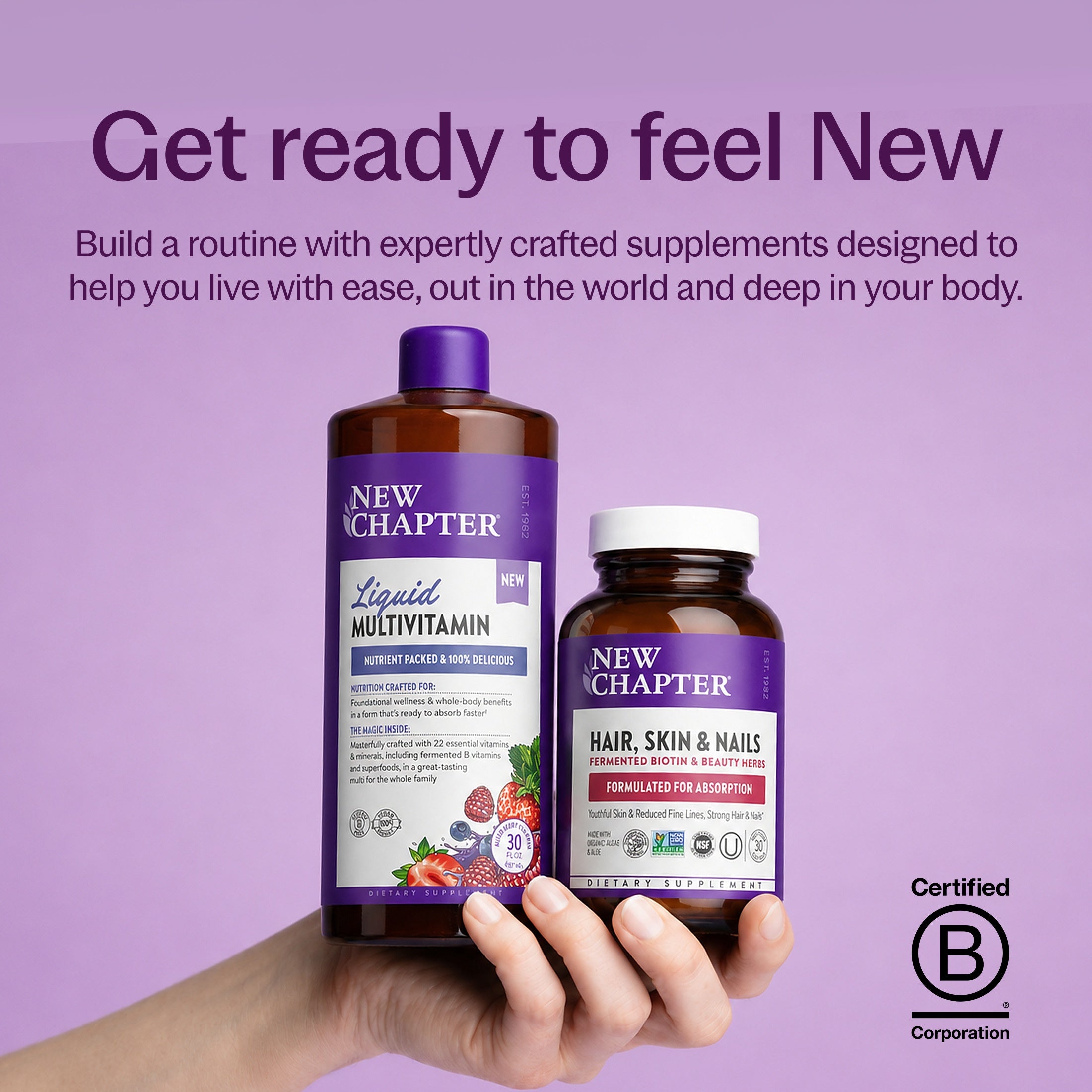 Get ready to feel New, New Chapter Liquid Multivitamin Mixed Berry Bottle, New Chapter Hair, Skin & Nails Bottle, B-Corp Certified