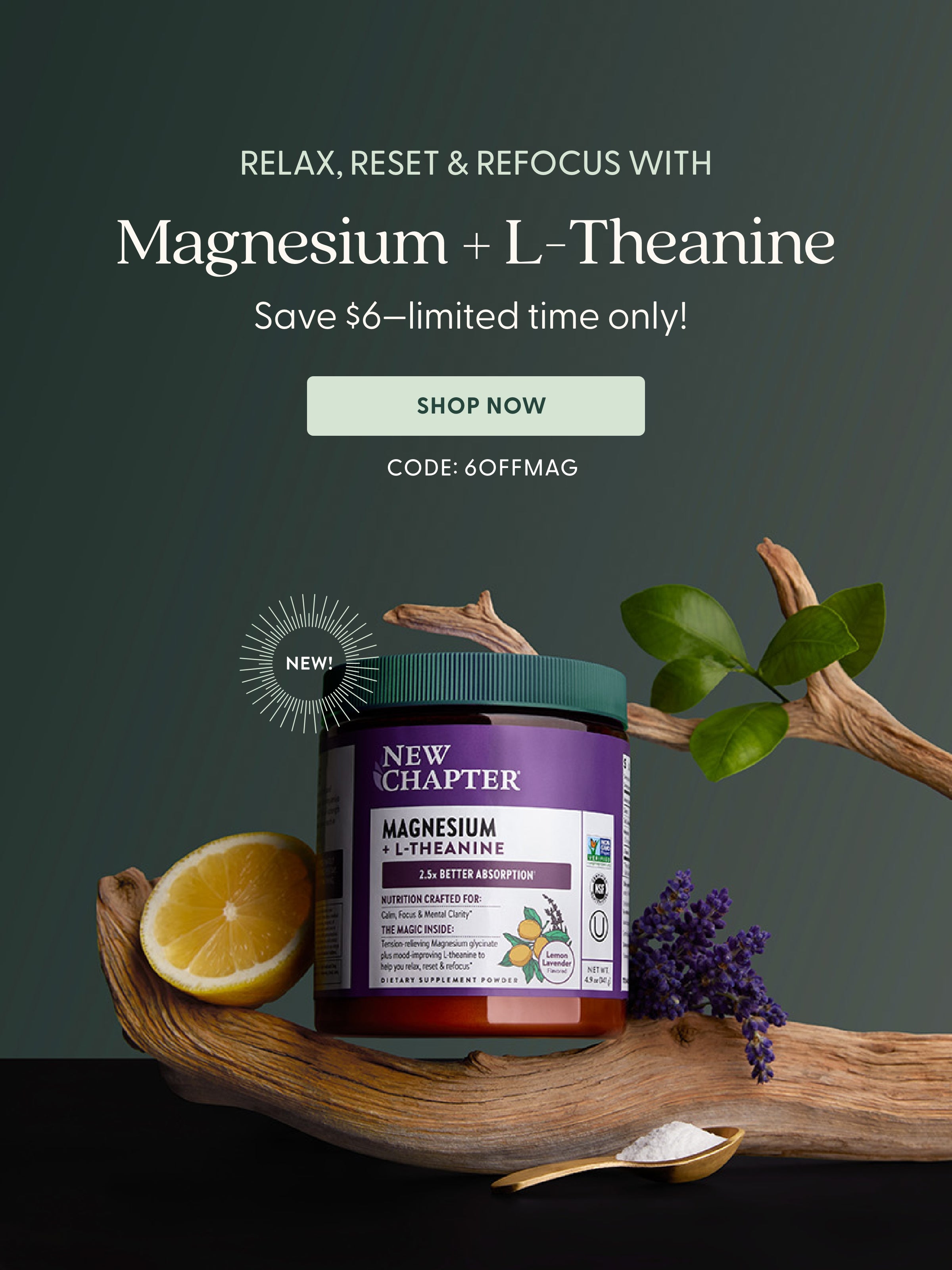 Magnesium + L-Theanine Save $6  Limited time only! Shop Now Code: 6OFFMAG