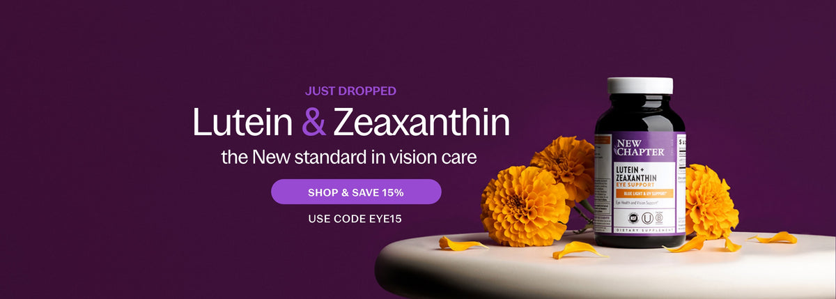 Just Dropped Lutein & Zeaxanthin the New standard in vision care SHOP & SAVE 15% USE CODE EYE15