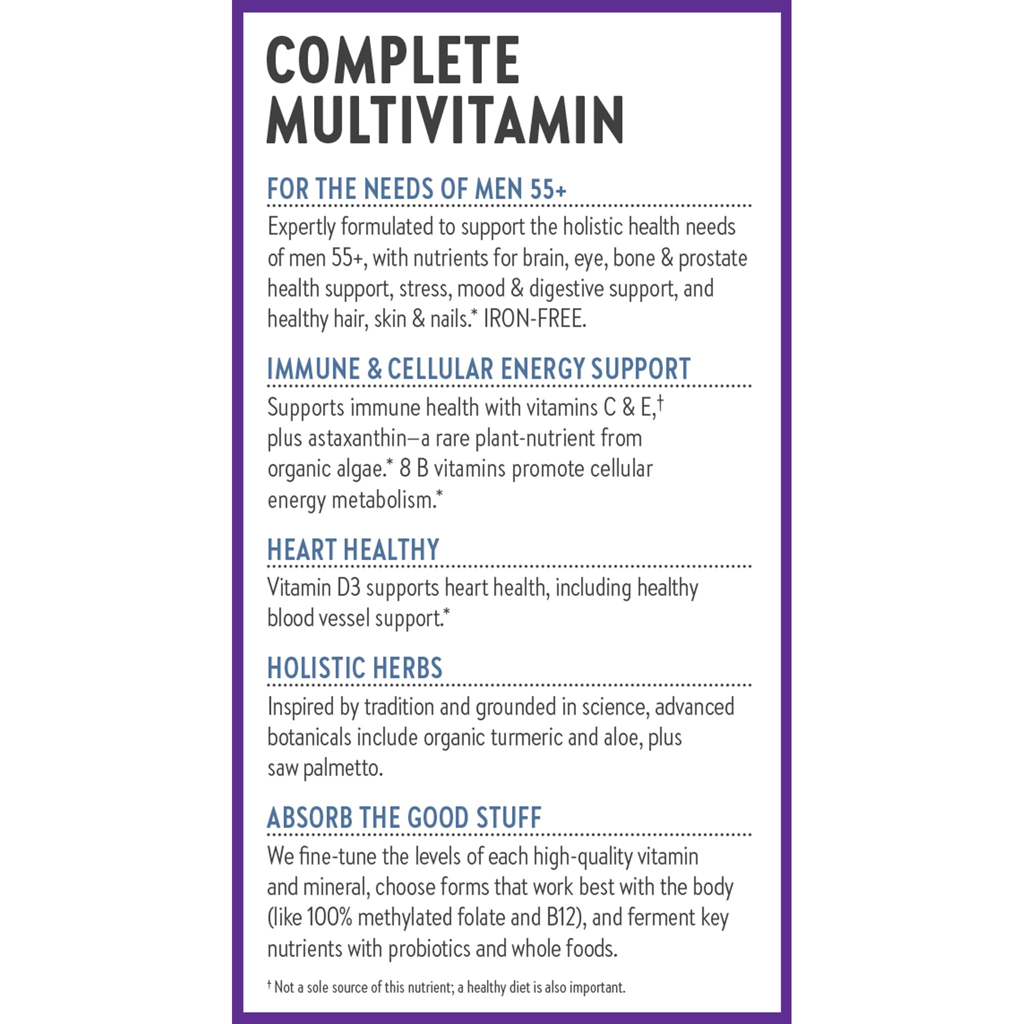 Complete Multivitamin , For the Needs of Men 55+, Immune & Cellular Energy Support, Heart Healthy, Holistic Herbs, Absorb the Good Stuff