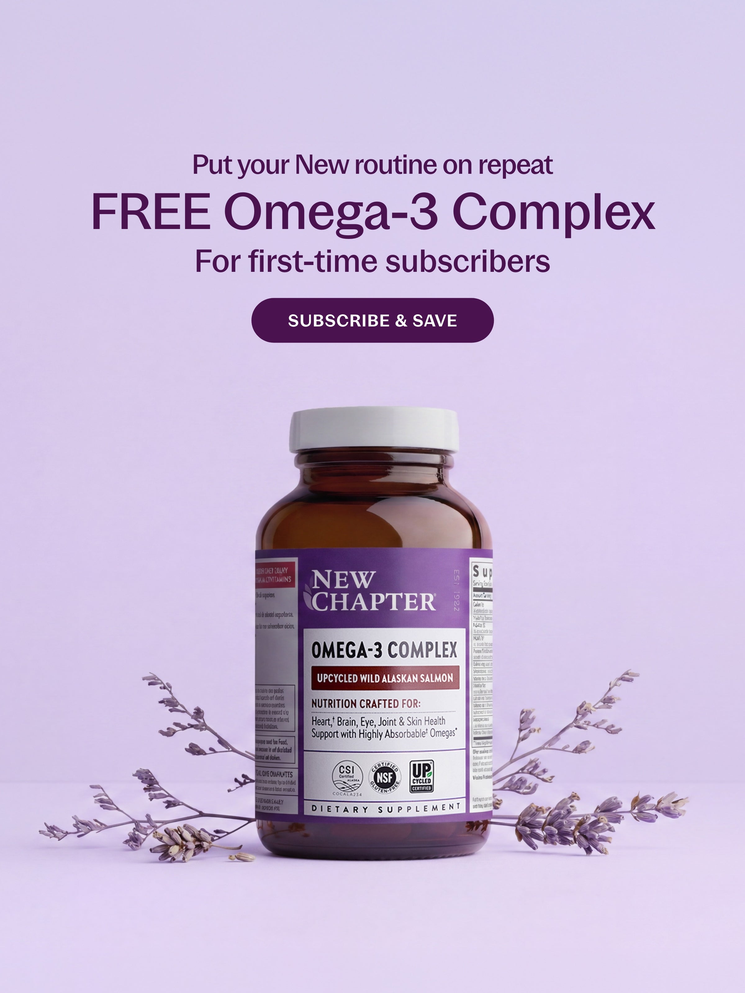 Put your New routine on repeat FREE Omega-3 Complex For first-time subscribers - Subscribe & Save