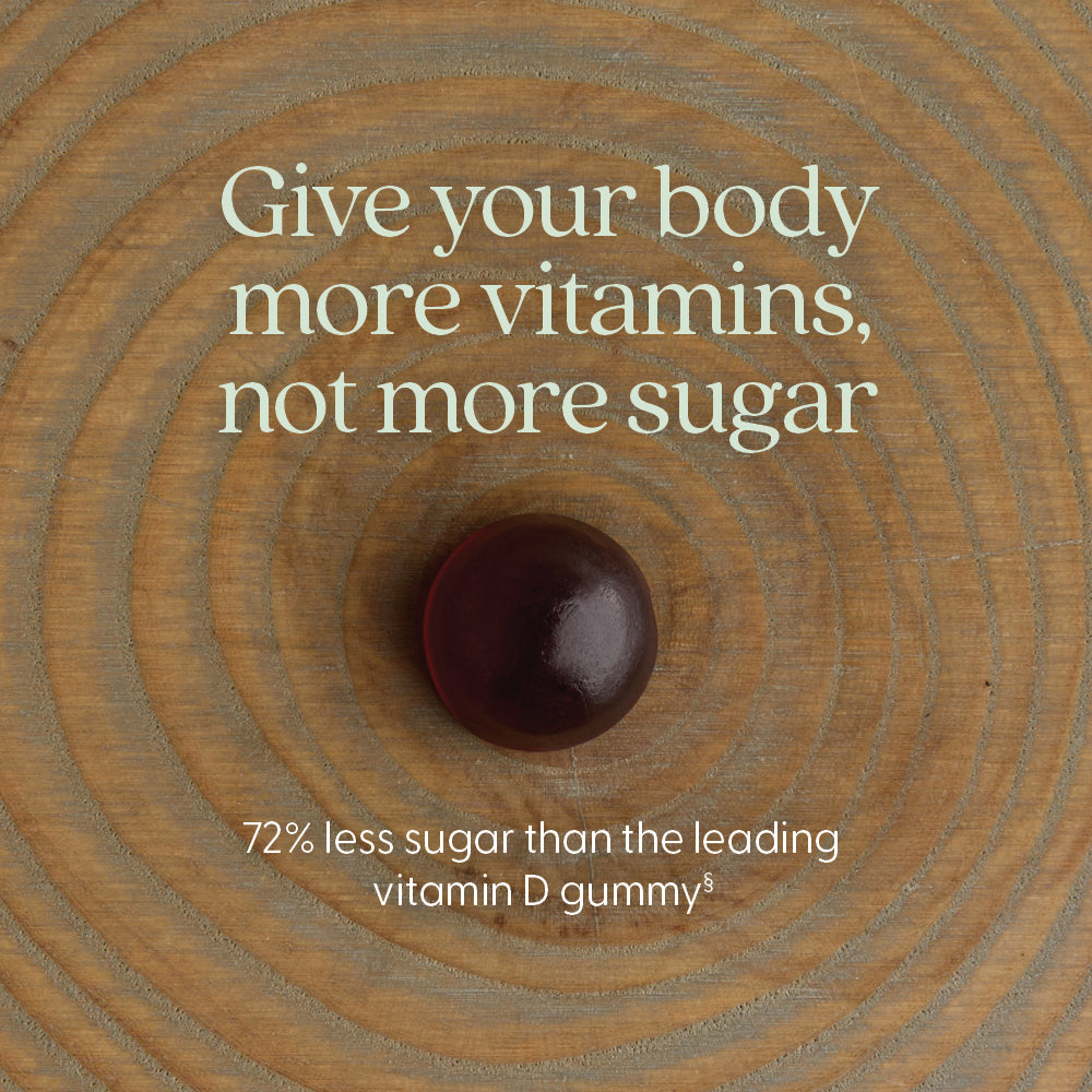 Give your body more vitamins, not more sugar - 72% less sugar than the leading vitamin D gummy