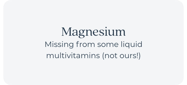 Magnesium missing from some liquid multivitamins (not ours!)