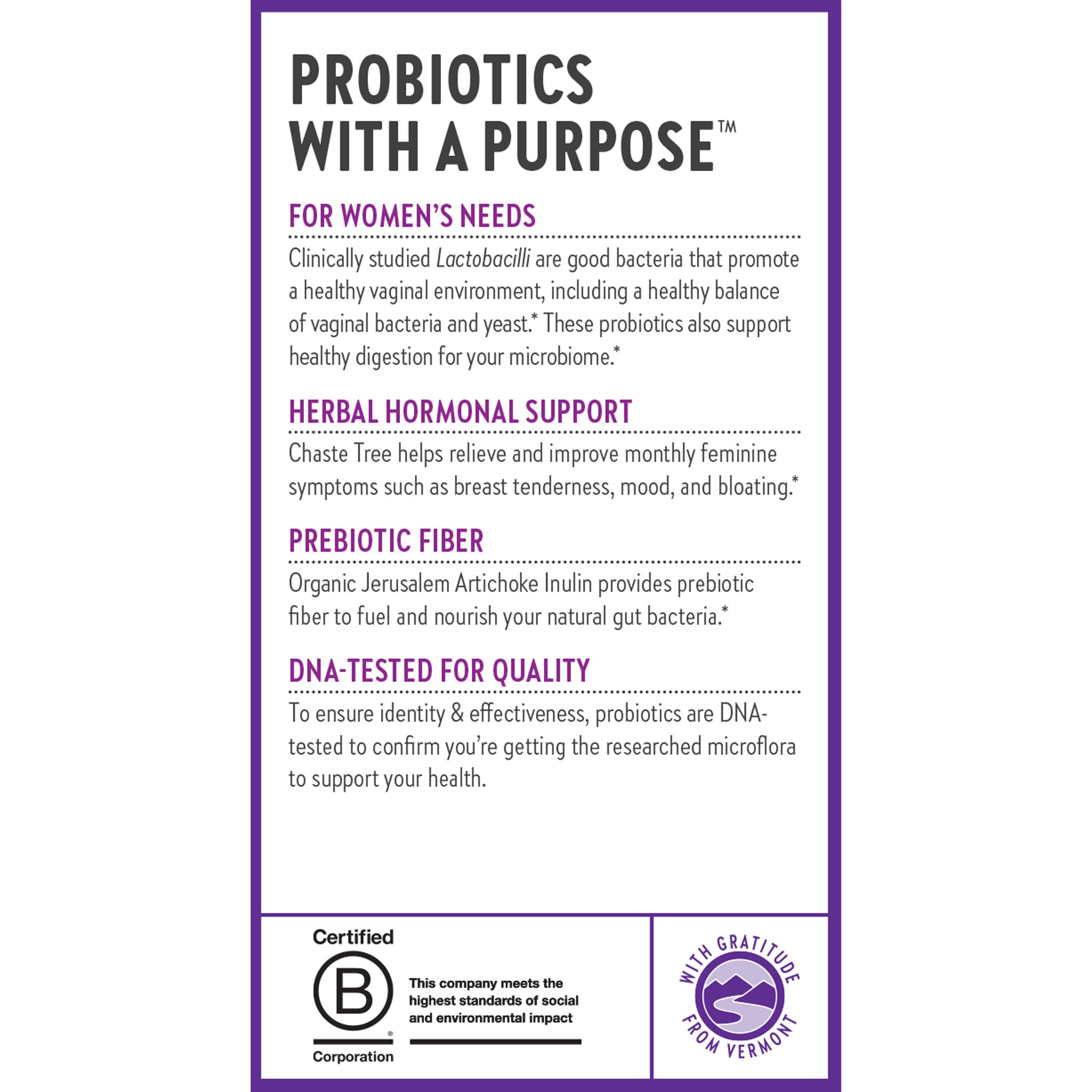 Probiotics with a Purpose, For Women's Needs, Herbal Hormonal Support, Prebiotic Fiber, DNA-Tested for Quality