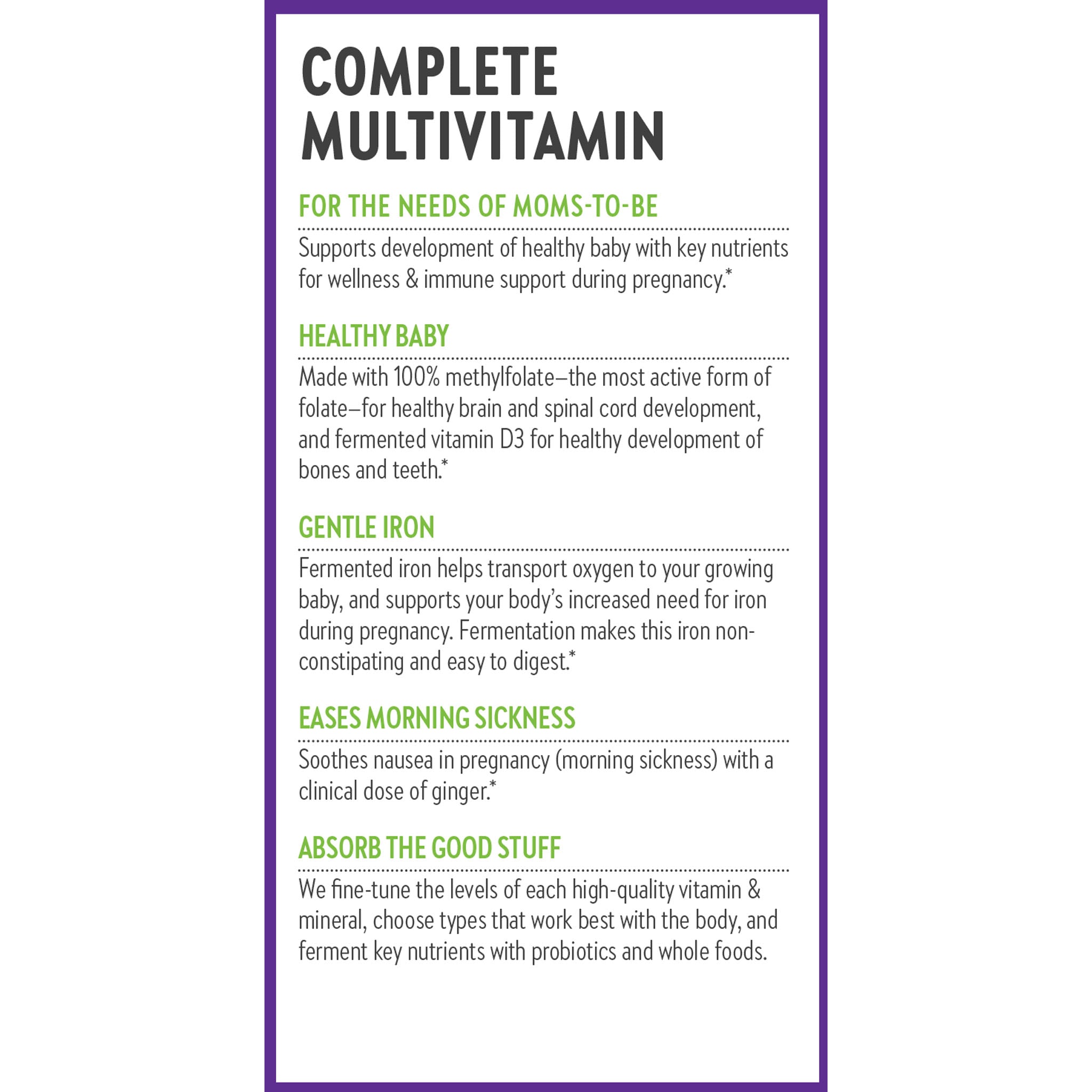 Complete Multivitamin For the Needs of Moms-to-Be, Healthy baby, Gentle Iron, Eases Morning Sickness, Absorb the Good Stuff