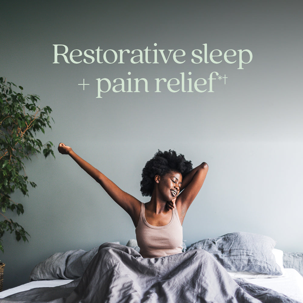 Restorative sleep + pain relief*