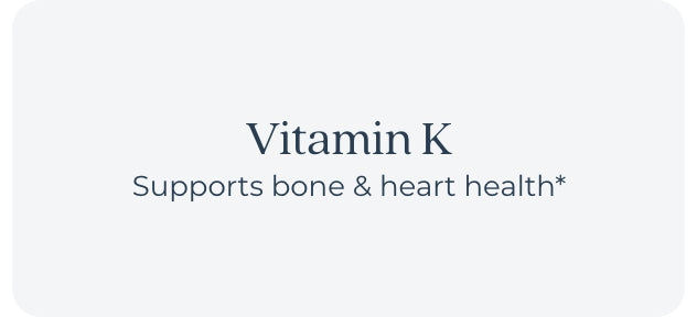 Vitamin K supports bone and heart health